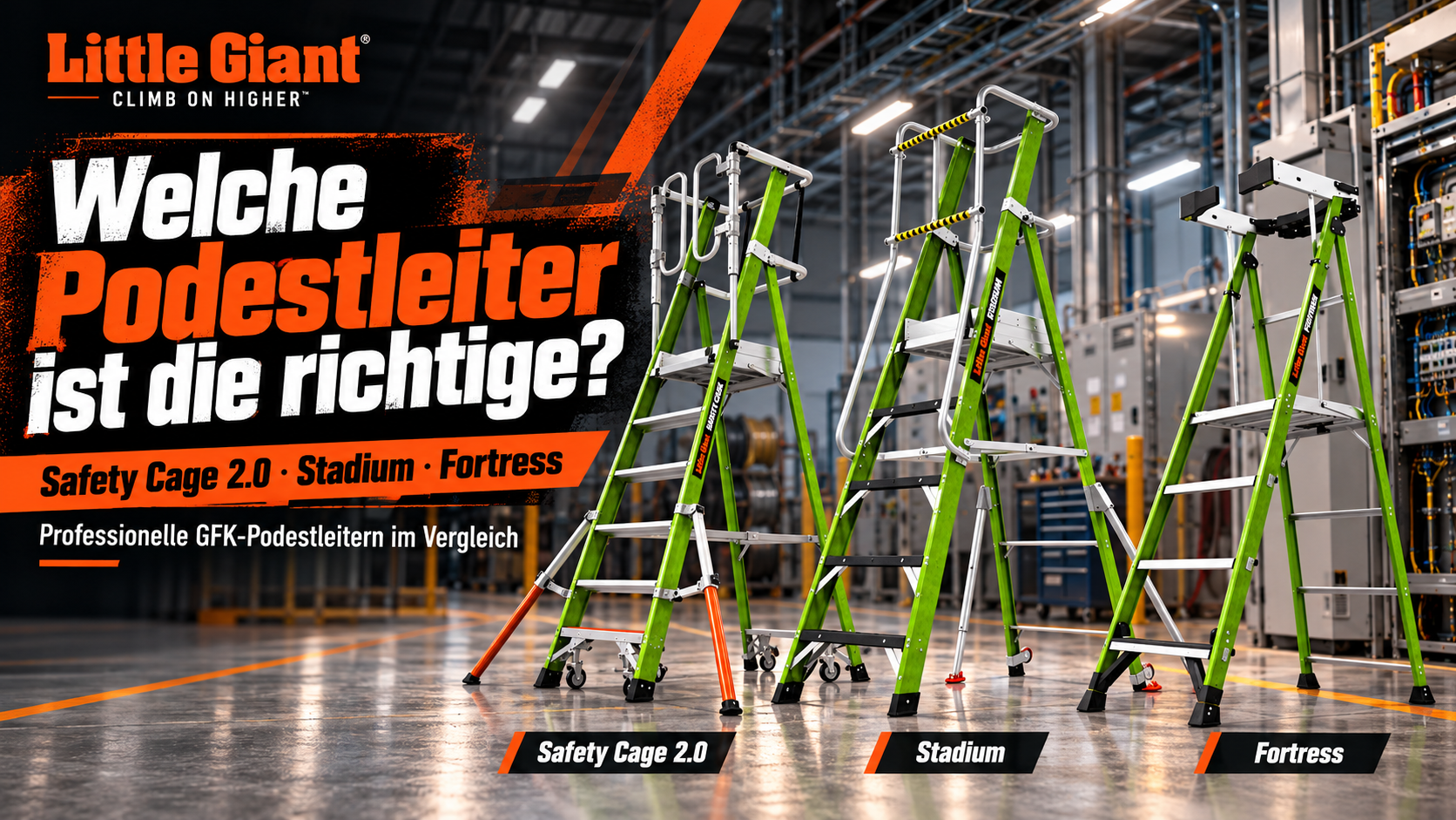 Safety Cage 2.0, Stadium und Fortress – Podestleiter Vergleich für Industrie und Elektro